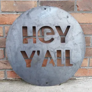 HEY Y'ALL Round Metal Sign - Rustic Wedding Welcome Wall Art - Southern, Country Farmhouse Decor