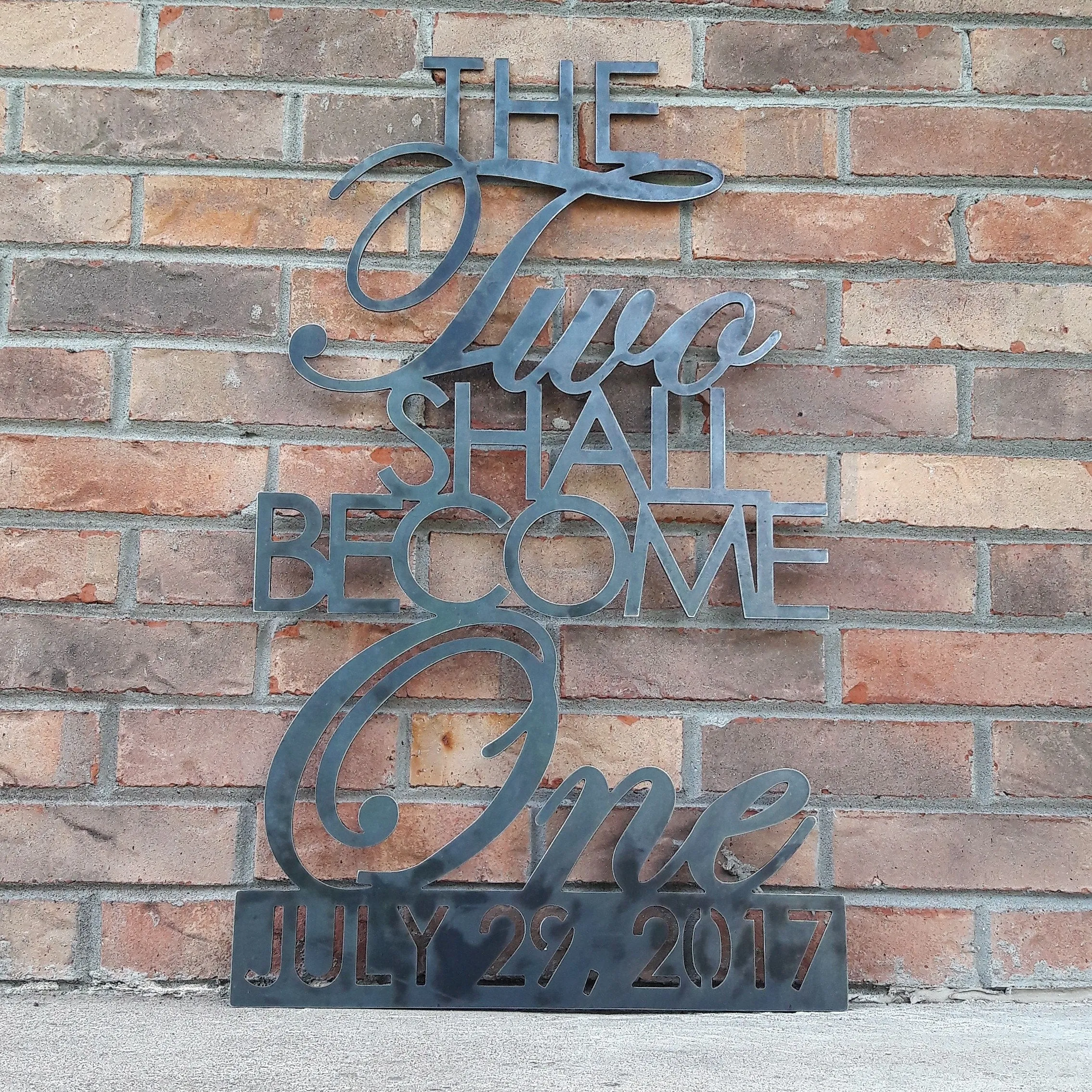 The Two Shall Become One - Wedding signs, Anniversary Date, Cursive Words, Custom Metal Signs